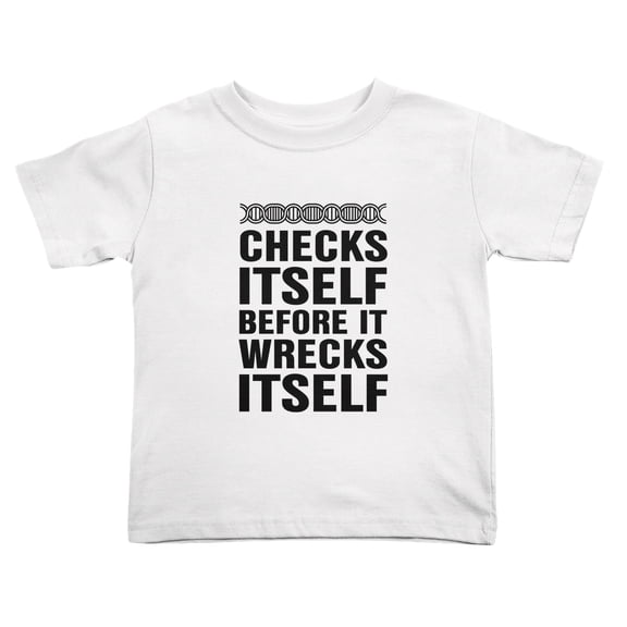DNA Checks Itself Before It Wrecks Itself Cute Toddler Tshirts for Boys Girls (White, 4T)