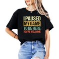 thumbnail image 2 of Funny I Paused My Game to be Here Distressed Unisex Gaming Shirt for Adults & Kids Black Shirt Adult X-Large, 2 of 5