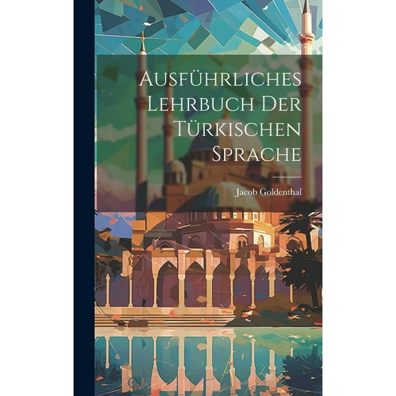 Ausführliches Lehrbuch der türkischen Sprache (Hardcover)
