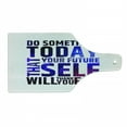 thumbnail image 1 of Inspirational Cutting Board, Do Something Today That Your Future Self Will Thank You for Typography, Tempered Glass Cutting and Serving Board, Wine Bottle Shape, Dark Purple White, by Ambesonne, 1 of 1