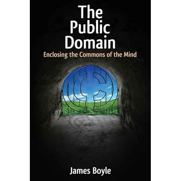 Pre-Owned The Public Domain: Enclosing the Commons of the Mind (Hardcover) 0300137400 9780300137408