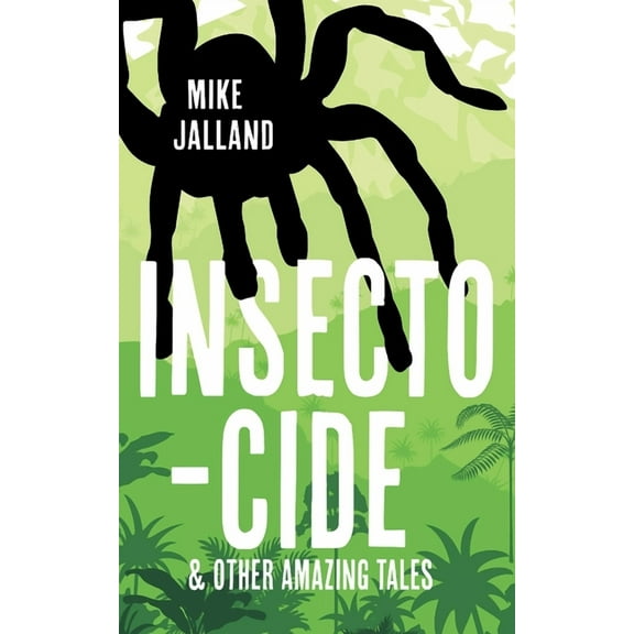 Insecto-cide: And Other Amazing Tales, (Paperback)