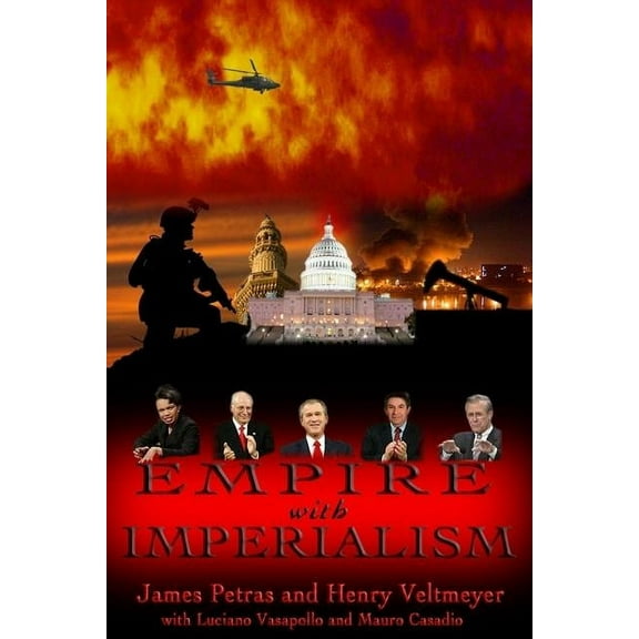 Empire with Imperialism: The Globalizing Dynamics of Neoliberal Capitalism, (Hardcover)