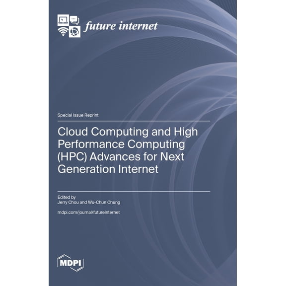 Cloud Computing and High Performance Computing (HPC) Advances for Next Generation Internet, (Hardcover)