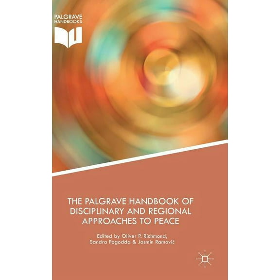 The Palgrave Handbook of Disciplinary and Regional Approaches to Peace, (Hardcover)