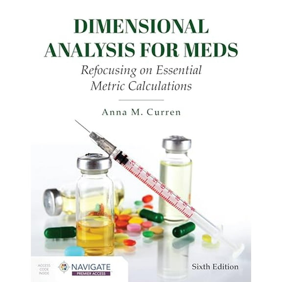 Pre-Owned Dimensional Analysis for Meds: Refocusing on Essential Metric Calculations: Refocusing on Essential Metric Calculations, 9781284248623, 1284248623, Paperback, 6 edition