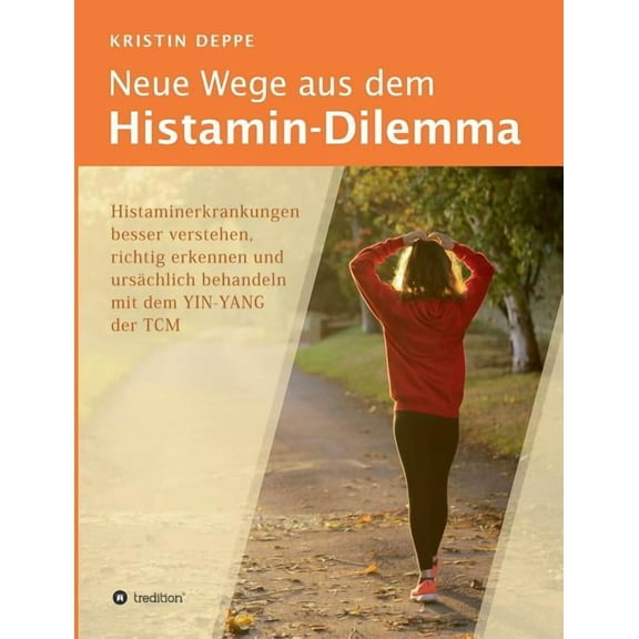 Neue Wege aus dem Histamin-Dilemma (Paperback)