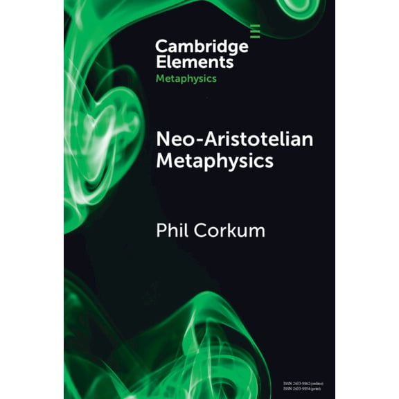 Elements in Metaphysics Neo-Aristotelian Metaphysics, (Hardcover)