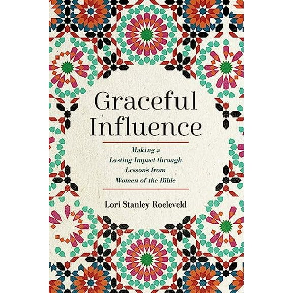 Pre-Owned Graceful Influence: Making a Lasting Impact Through Lessons from Women of the Bible (Paperback) 1640702822 9781640702820