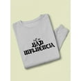 thumbnail image 3 of Call Me Bad Influencia Sweatshirt Women -Smartprints Designs, Female 3X-Large, 3 of 4