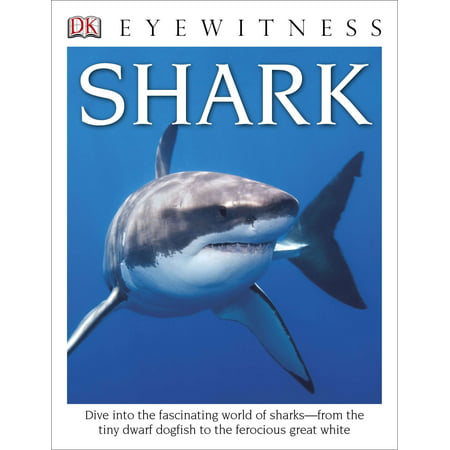 DK Eyewitness Books: Shark : Dive into the Fascinating World of Sharks from the Tiny Dwarf Dogfish to the (Best Diva In The World)