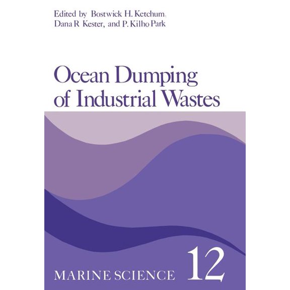 Marine Science Ocean Dumping of Industrial Wastes, Book 12, (Paperback)
