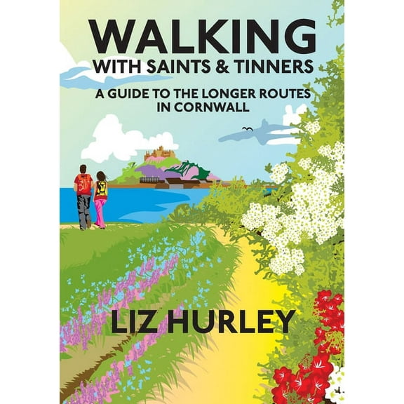Walking with Saints and Tinners. Walking the Saints Way and other routes., (Paperback)