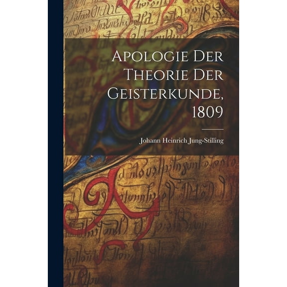 Apologie der Theorie der Geisterkunde, 1809, (Paperback)