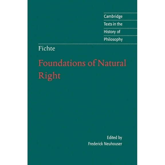 Cambridge Texts in the History of Philos Foundations of Natural Right, (Paperback)