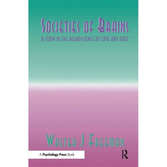 Inns Texts, Monographs, and Proceedings Societies of Brains: A Study in the Neuroscience of Love and Hate, (Hardcover)