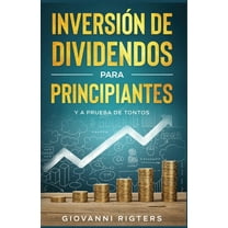 InversiÃ³n De Dividendos Para Principiantes Y A Prueba De Tontos, (Paperback)