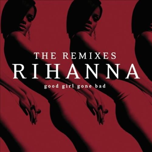 Rihanna - Good Girl Gonna Bad: les Remixes [Disques Compacts] Remixes