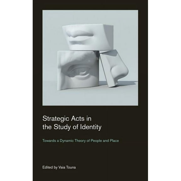 Culture on the Edge: Studies in Identity Strategic Acts in the Study of Identity: Towards a Dynamic Theory of People and Place, (Paperback)