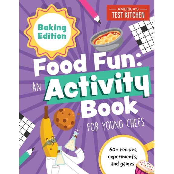 Pre-Owned Food Fun an Activity Book for Young Chefs: Baking Edition: 60+ Recipes, Experiments, and Games (Paperback) 1948703742 9781948703741