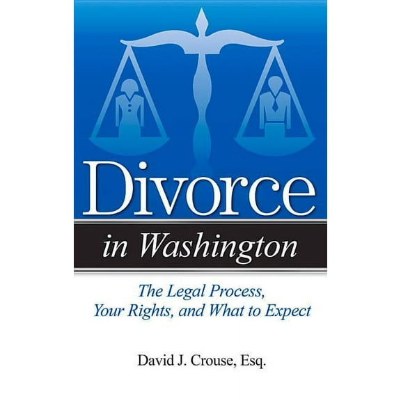 Divorce in Divorce in Washington: The Legal Process, Your Rights, and What to Expect, (Paperback)