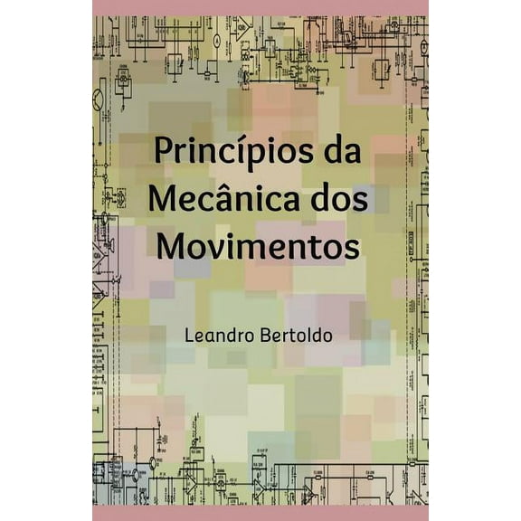 Princípios da Mecânica dos Movimentos (Paperback)