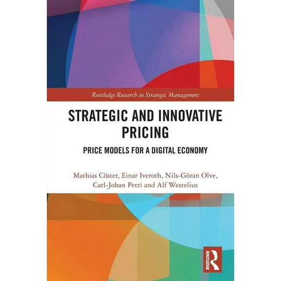 Routledge Research in Strategic Manageme Strategic and Innovative Pricing: Price Models for a Digital Economy, (Paperback)