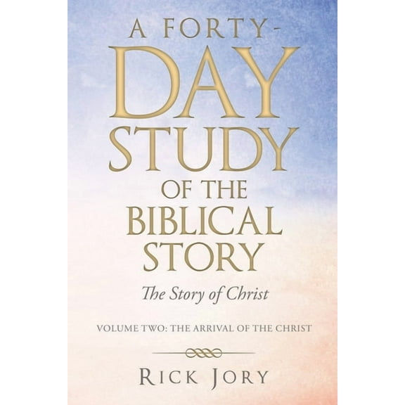 Forty-day Study of the Biblical Story : The Story of Christ