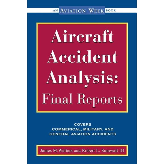 Aircraft Accident Analysis: Final Reports, (Paperback)