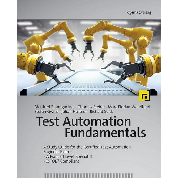 Test Automation Fundamentals: A Study Guide for the Certified Test Automation Engineer Exam * Advanced Level Specialist , (Paperback)
