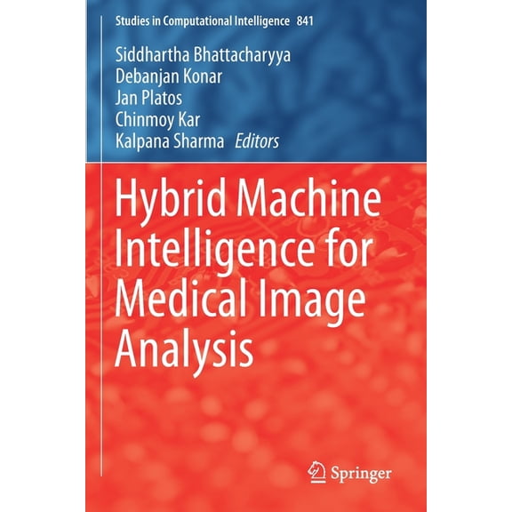Studies in Computational Intelligence Hybrid Machine Intelligence for Medical Image Analysis, Book 841, (Paperback)