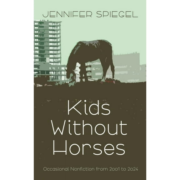 Kids Without Horses, (Hardcover)