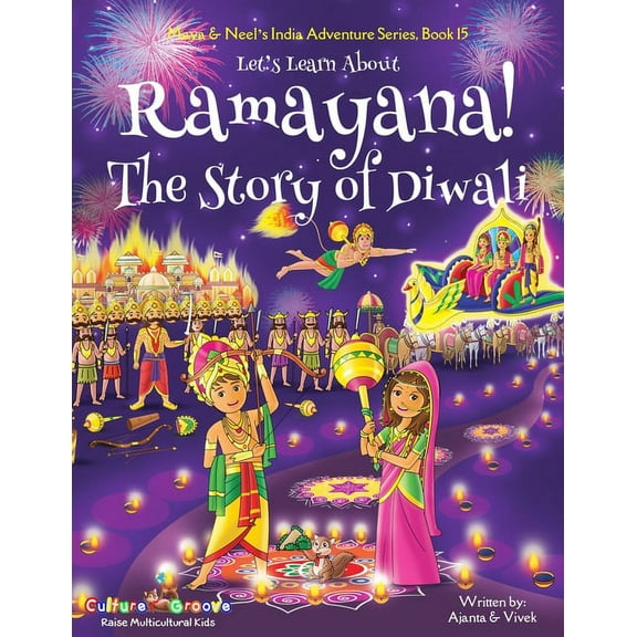 Maya and Neel's India Adventure Let's Learn About Ramayana! The Story of Diwali (Maya & Neel's India Adventure Series, Book 15), Book 15, (Paperback)