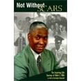 thumbnail image 1 of Pre-Owned Not Without Scars: The Inspiring Life Journey of Mark C. Olds as Told to Christopher Broussard (Paperback) 0970133707 9780970133700, 1 of 1