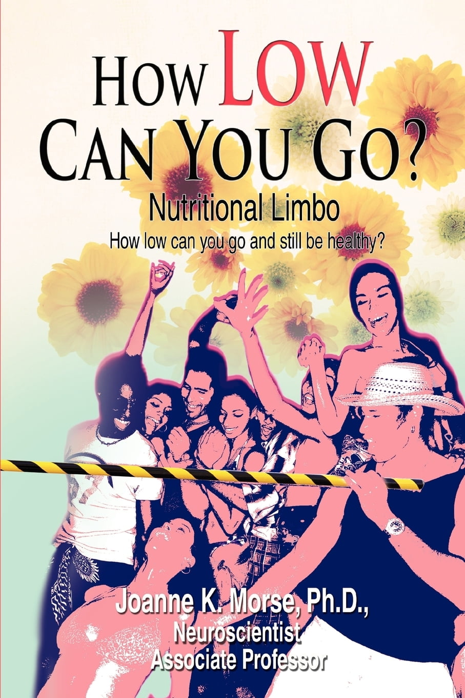 How Low Can You Go? Nutritional Limbo (Paperback)