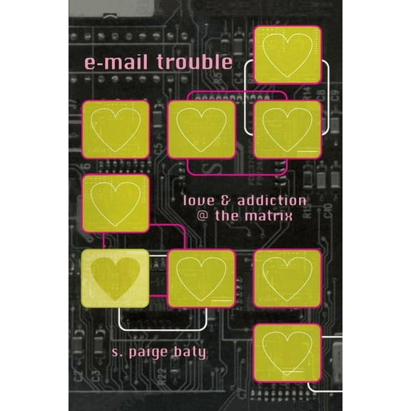Constructs E-mail Trouble: Love and Addiction @ the Matrix, (Paperback)