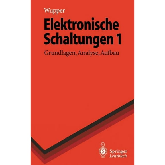 Springer-Lehrbuch Elektronische Schaltungen 1: Grundlagen, Analyse, Aufbau, (Hardcover)