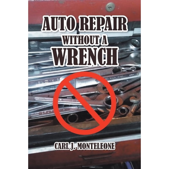 Auto Repair without a Wrench, (Paperback)