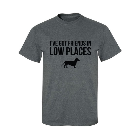 I've Got Friends In Low Places Adult Short Sleeve T-shirt
