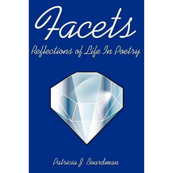Facets: Reflections of Life In Poetry