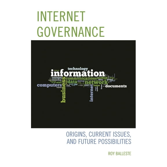 Internet Governance: Origins, Current Issues, and Future Possibilities, (Hardcover)