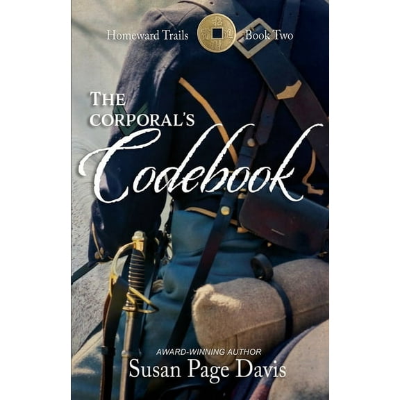 Homeward Trails The Corporal's Codebook, Book 2, (Paperback)