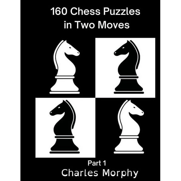 Winning Chess Exercise 160 Chess Puzzles in Two Moves, Part 1, (Paperback)