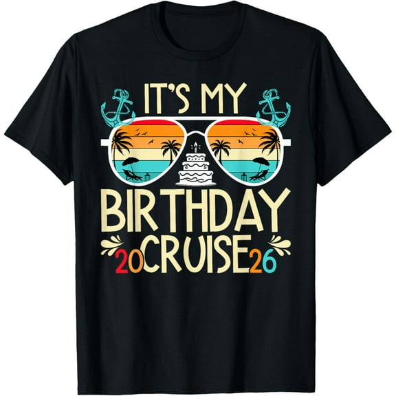 It's My Birthday Cruise 2026 Birthday Cruising Vacation T-Shirt tee