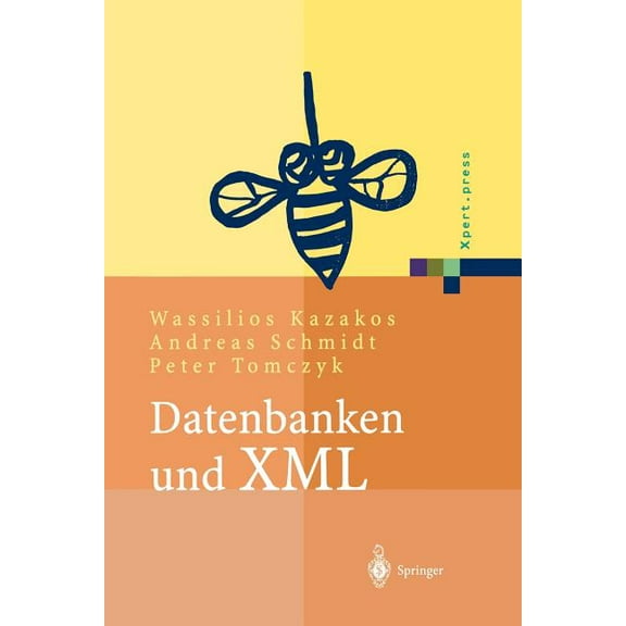 Xpert.Press Datenbanken Und XML: Konzepte, Anwendungen, Systeme, (Paperback)