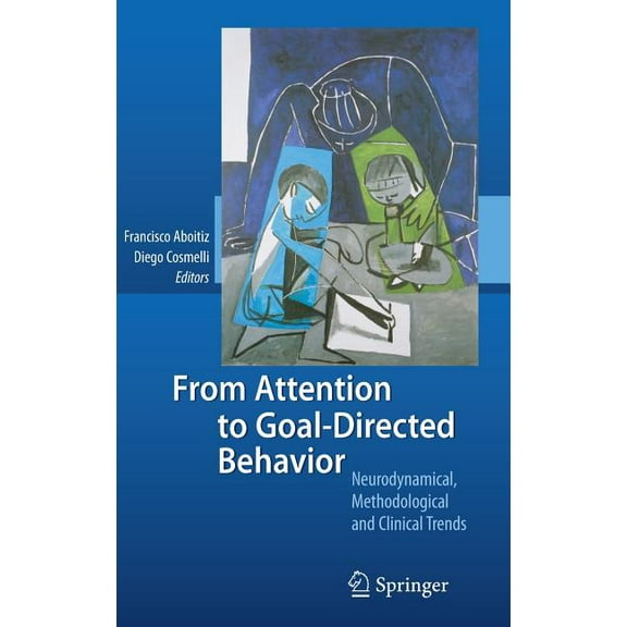 From Attention to Goal-Directed Behavior: Neurodynamical, Methodological and Clinical Trends, (Hardcover)