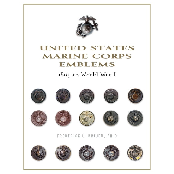 Pre-Owned United States Marine Corps Emblems: 1804 to World War I (Hardcover) 0764350684 9780764350689