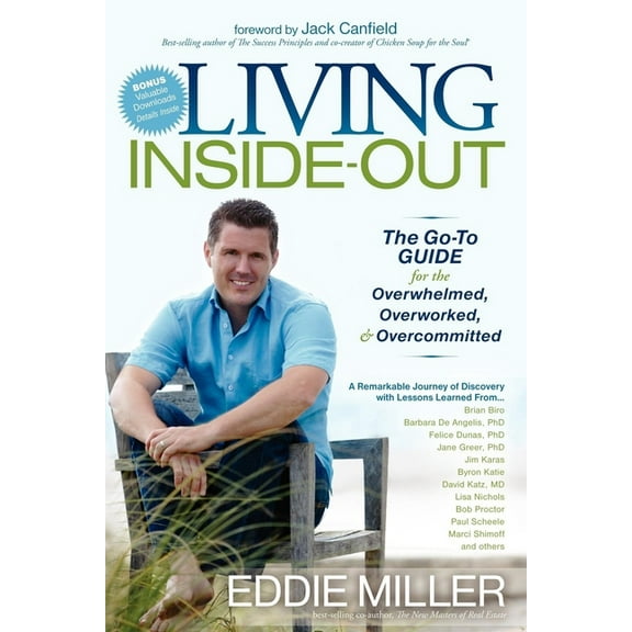 Living Inside-Out: The Go-To Guide for the Overwhelmed, Overworked, & Overcommitted, (Paperback)