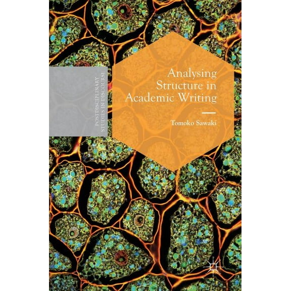 Postdisciplinary Studies in Discourse Analysing Structure in Academic Writing, (Hardcover)