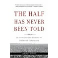 thumbnail image 1 of Pre-Owned The Half Has Never Been Told: Slavery and the Making of American Capitalism, 9780465049660, 0465049664, Paperback, Reprint edition, 1 of 1